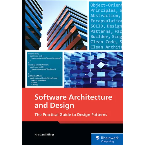 Software Architecture and Design: The Practical Guide to Design Patterns