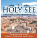 The Holy See A Kid's Guide to Exploring the Vatican City - Geography Book Grade 6 Children's Geography & Culture Books