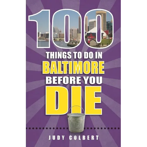 100 Things to Do in Baltimore Before You Die