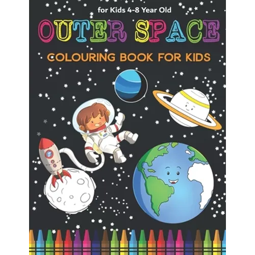 Space Colouring Book for Kids: Fantastic Outer Space Coloring with Planets, Rockets, Astronauts, Aliens & More! Great Gender Neutral Gift.
