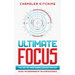Ultimate Focus: The Art of Mastering Concentration: Unlock the Superpower of the Ultra Successful [In 3 Phases]