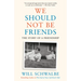 We Should Not Be Friends: The Story of a Friendship