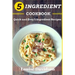 5 Ingredient Cookbook: Quick and Easy 5 Ingredient Recipes