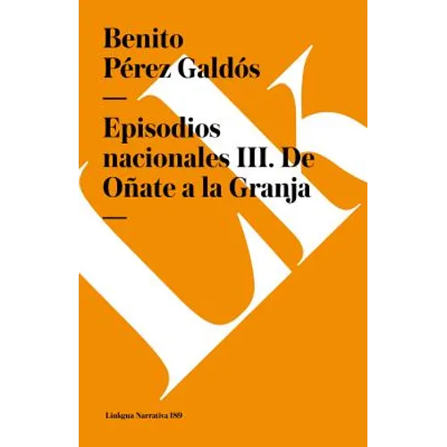 Episodios nacionales III: De Oñate a la Granja