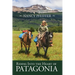 Riding Into the Heart of Patagonia
