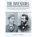 The Inventors: Thomas Edison, Alexander Graham Bell, and the Race to Create the Modern World