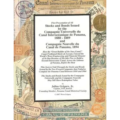 Stocks and Bonds Issued by the Compagnie Universelle du Canal Interoceanique de Panama 1880 - 1889 and Compagnie Nouvelle du Canal de Panama 1894