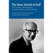 The New World of Self: Heinz Kohut's Transformation of Psychoanalysis and Psychotherapy