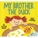 My Brother the Duck