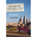 Becoming Philadelphia: How an Old American City Made Itself New Again