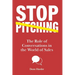 Stop Pitching!: The Role of Conversations in the World of Sales