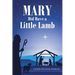 MARY Did Have a Little Lamb