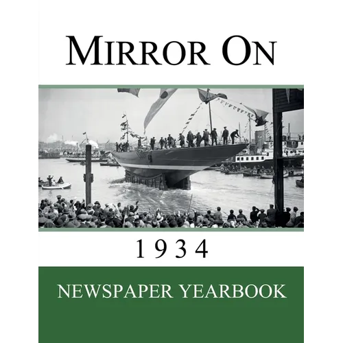 Mirror On 1934: Newspaper Yearbook containing 120 front pages from 1934 - Unique birthday gift / present idea.