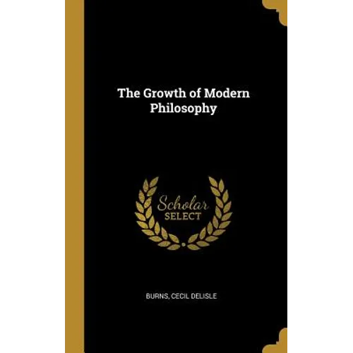 The Growth of Modern Philosophy