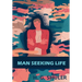 Man Seeking Life