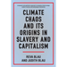 Climate Chaos and Its Origins in Slavery and Capitalism