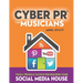 Cyber PR for Musicians: Tools, Tricks & Tactics for Building Your Social Media House