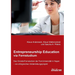 Entrepreneurship Education via Fernstudium. Das Gründerfernstudium an der FernUniversität in Hagen - ein erfolgreiches Weiterbildungsprojekt