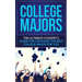College Majors: The Ultimate Student's Guide for Choosing The Best College Major For You