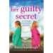 Her Guilty Secret: An absolutely gripping page-turner about friendship and secrets