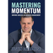 Mastering Momentum: Driving Success In Business Management