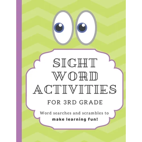 Sight Word Activities for 3rd Grade: High frequency word games and puzzles to make learning fun for kids age 7-9