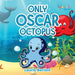 Only Oscar Octopus