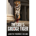 The Case of the Grudge Tiger