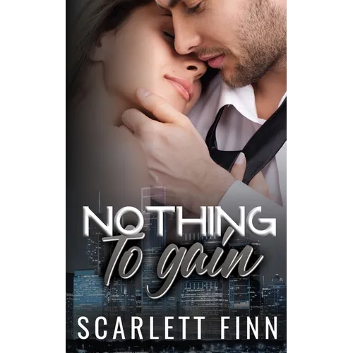 Nothing to Gain: Secret Billionaire - Friends to Lovers Romance
