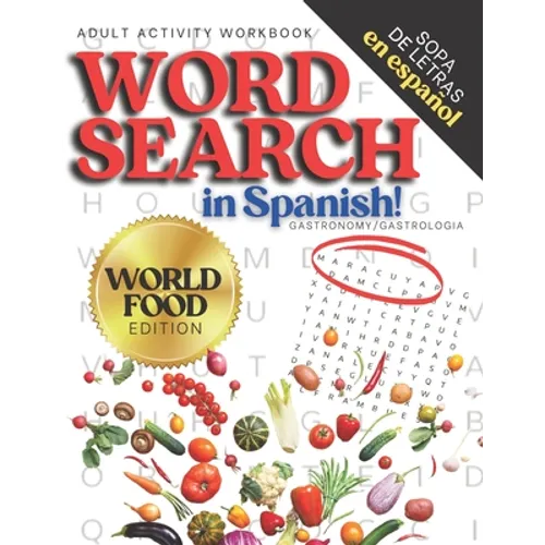 Adult Activity Workbook WORD SEARCH in Spanish, Sopa de Letras en Español WORLD FOOD EDITION: Spanish Activity Books For Everyone, Letras Grandes, Big