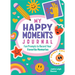 My Happy Moments Journal: Fun Prompts to Record Your Favorite Memories