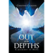 Out of The Depths: A Journey of Hope