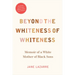 Beyond the Whiteness of Whiteness: Memoir of a White Mother of Black Sons