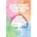 Hey, Mom, God's Not Done with You Yet!: Navigating YOU through the Seasons of Life