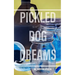 Pickled Dog Dreams