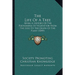 The Life Of A Tree: Being A History Of The Phenomena Of Vegetation From The Seed To The Death Of The Plant (1849)
