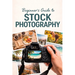Beginners Guide to Stock Photography