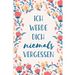 Ich werde dich niemals vergessen: Diskretes Passwortbuch mit A-Z Register zum Verwalten von Internet Zugangsdaten