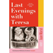 Last Evenings with Teresa: A Financial Times Book of the Year 2025