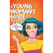 A Young Woman's Guide to Life: A Cautionary Tale