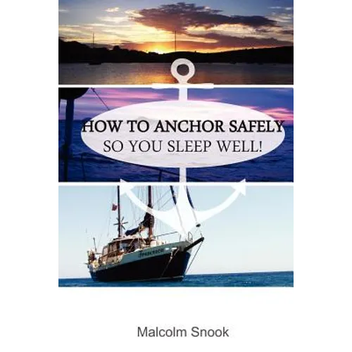 How To Anchor Safely: So You Sleep Well!