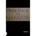 Take Back The Narrative