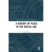 A History of Place in the Digital Age