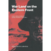 War Land on the Eastern Front: Culture, National Identity, and German Occupation in World War I