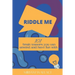 Riddle Me: 101 brain teasers you can unwind and have fun with