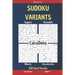Book of Sudoku Variants - Suguru, Futoshiki, Binary, Numbricks, CalcuDoku - 200 Hard Puzzles Book 4