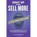 Shut Up and Sell More of Just About Anything