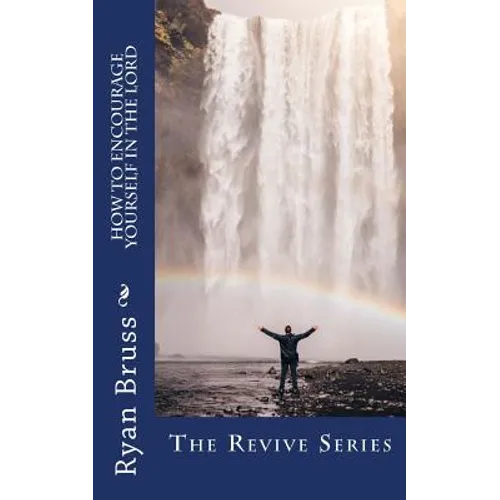 How to Encourage Yourself in the Lord