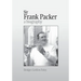 Sir Frank Packer: A Biography