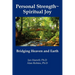Personal Strength Spiritual Joy: Bridging Heaven and Earth